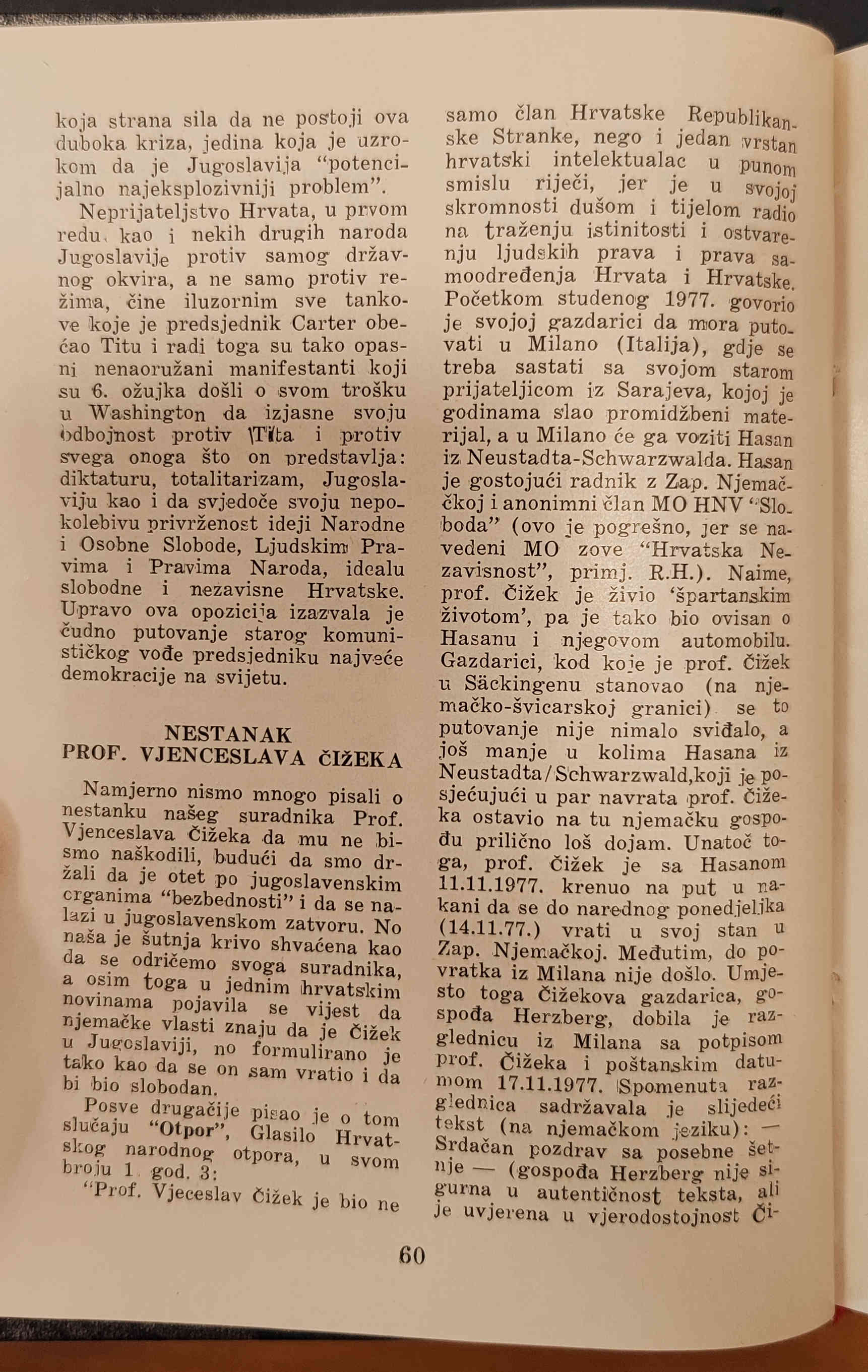 ''Nestanak prof. Vjenceslava Čižeka''. Izvor: Republika Hrvatska (Buenos Aires),  br. 111, listopad 1977. 60-62.