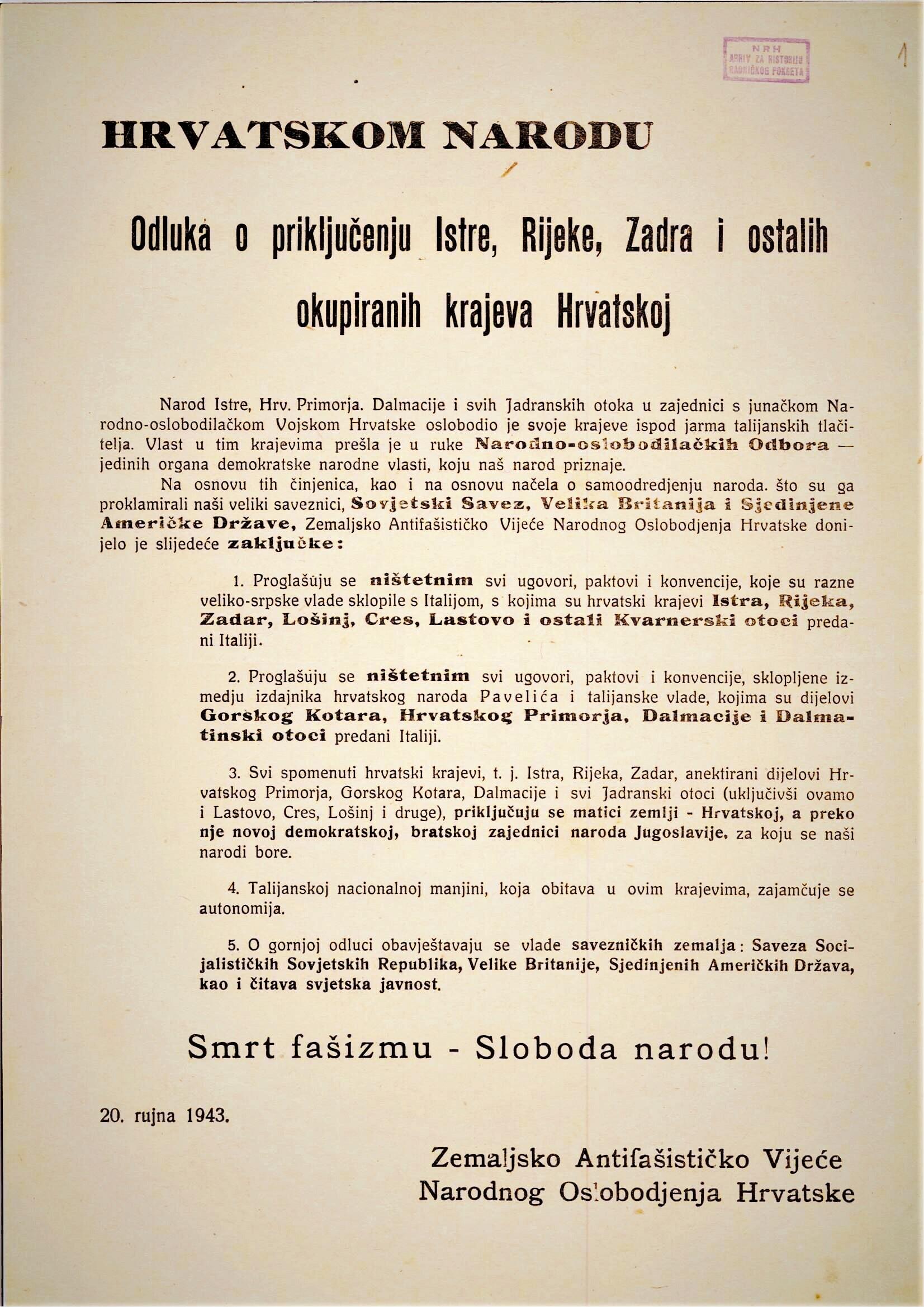 Odluka o priključenju Istre, Rijeke, Zadra i ostalih okupiranih krajeva Hrvatskoj potvrđena na Drugom zasjedanju ZAVNOH-a u Plaškom. Izvor: https://zadarski.slobodnadalmacija.hr/zadar/kalelarga/velika-proslava-80-obljetnice-odluke-o-pripojenju-istre- rijeke-zadra-otoka-i-ostalih-okupiranih-krajeva-matici-zemlji-hrvatskoj-1323669